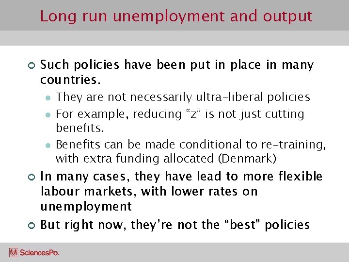 Long run unemployment and output ¢ Such policies have been put in place in