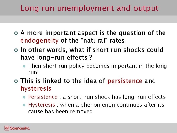 Long run unemployment and output ¢ ¢ A more important aspect is the question