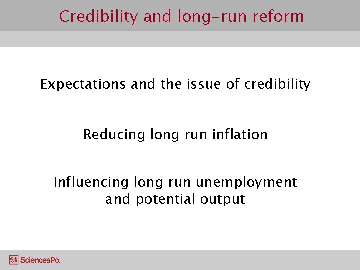 Credibility and long-run reform Expectations and the issue of credibility Reducing long run inflation