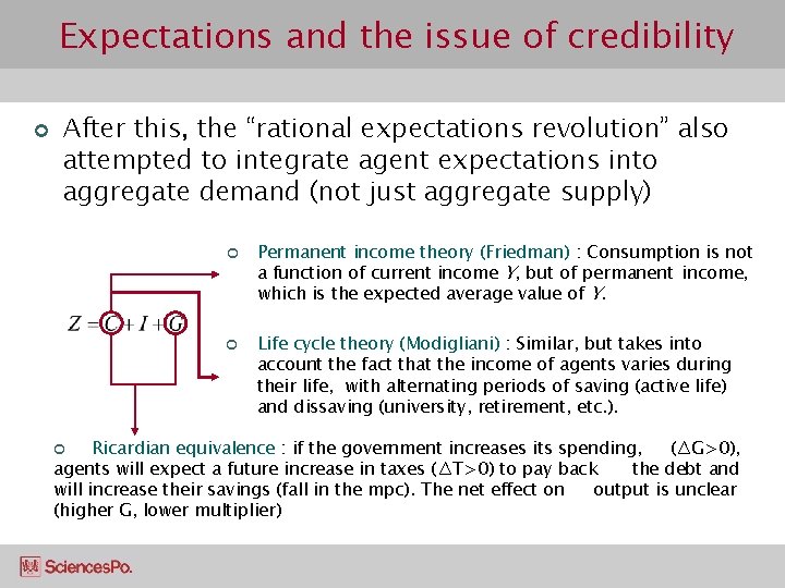 Expectations and the issue of credibility ¢ After this, the “rational expectations revolution” also