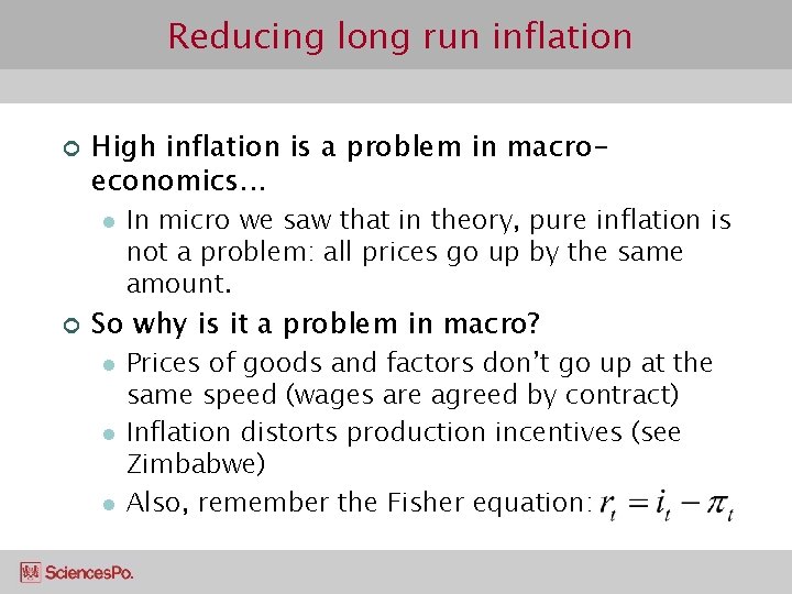 Reducing long run inflation ¢ High inflation is a problem in macroeconomics. . .