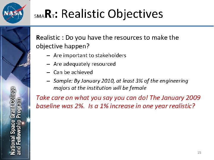 SMA RT: Realistic Objectives Realistic : Do you have the resources to make the