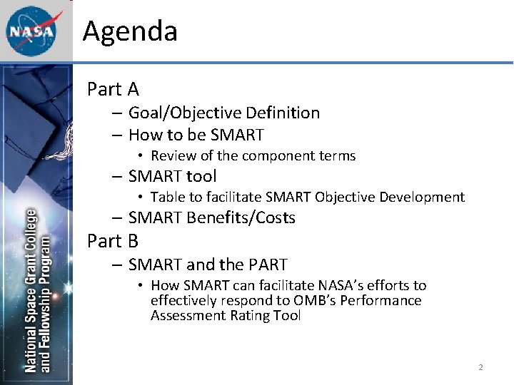 Agenda Part A – Goal/Objective Definition – How to be SMART • Review of