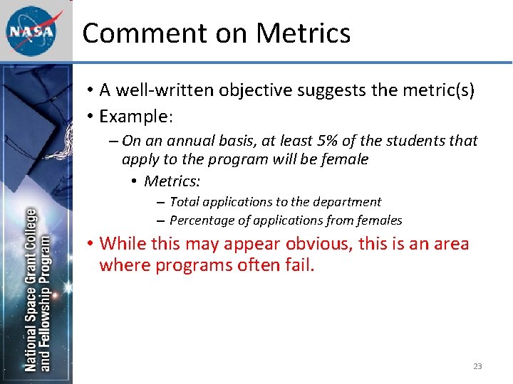 Comment on Metrics • A well-written objective suggests the metric(s) • Example: – On