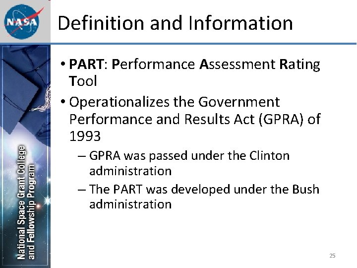 Definition and Information • PART: Performance Assessment Rating Tool • Operationalizes the Government Performance
