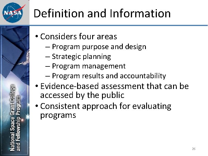 Definition and Information • Considers four areas – Program purpose and design – Strategic