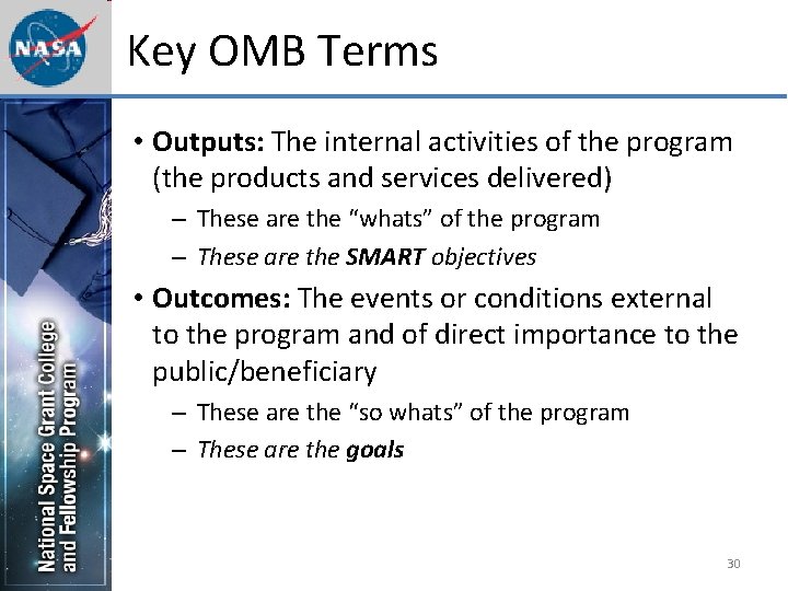 Key OMB Terms • Outputs: The internal activities of the program (the products and