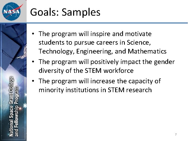 Goals: Samples • The program will inspire and motivate students to pursue careers in