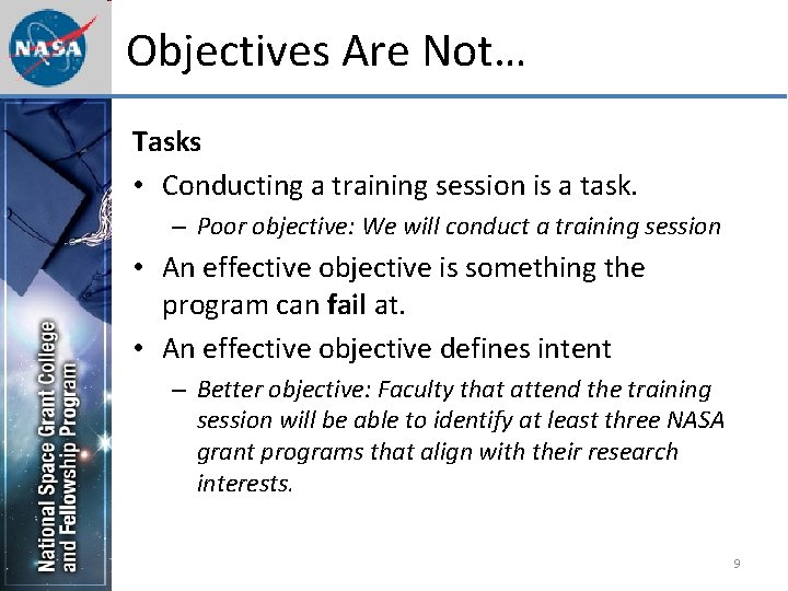 Objectives Are Not… Tasks • Conducting a training session is a task. – Poor