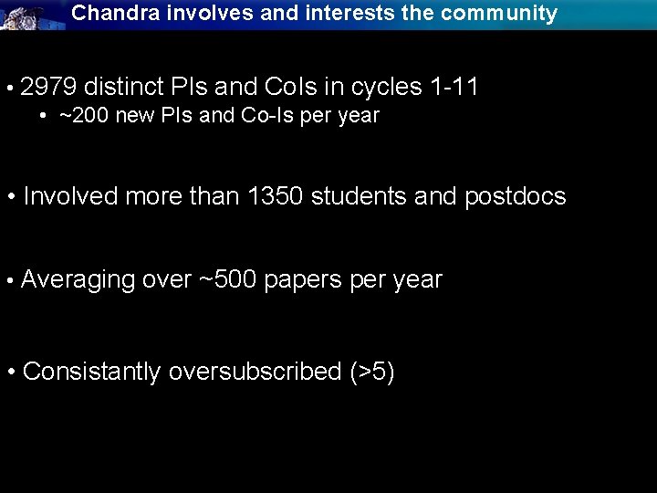 Chandra involves and interests the community • 2979 distinct PIs and Co. Is in