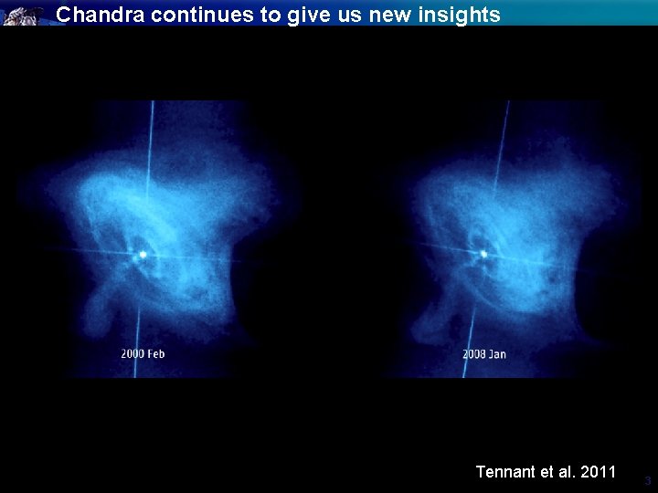 Chandra continues to give us new insights Tennant et al. 2011 3 
