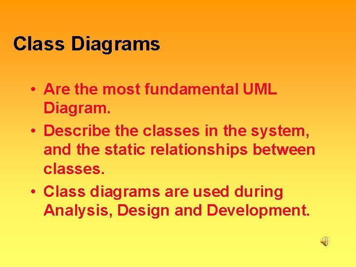 Class Diagrams • Are the most fundamental UML Diagram. • Describe the classes in Class Diagrams • Are the most fundamental UML Diagram. • Describe the classes in