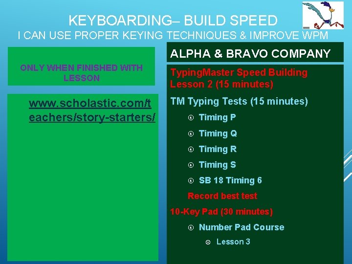 KEYBOARDING– BUILD SPEED I CAN USE PROPER KEYING TECHNIQUES & IMPROVE WPM ALPHA & KEYBOARDING– BUILD SPEED I CAN USE PROPER KEYING TECHNIQUES & IMPROVE WPM ALPHA &