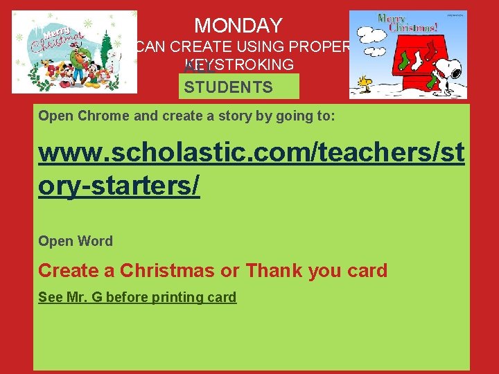 MONDAY I CAN CREATE USING PROPER KEYSTROKING ALL STUDENTS Open Chrome and create a MONDAY I CAN CREATE USING PROPER KEYSTROKING ALL STUDENTS Open Chrome and create a