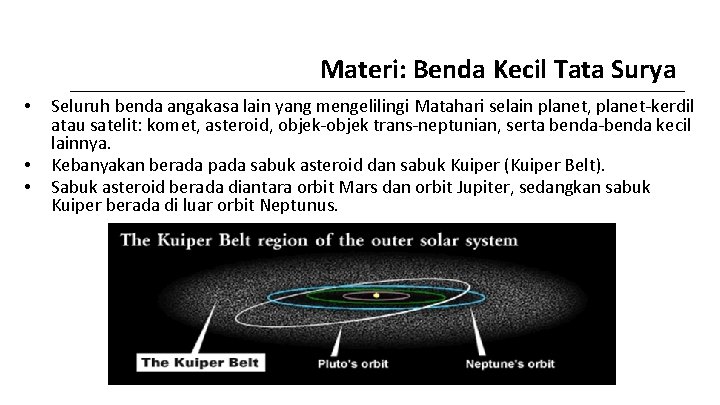 Materi: Benda Kecil Tata Surya • • • Seluruh benda angakasa lain yang mengelilingi