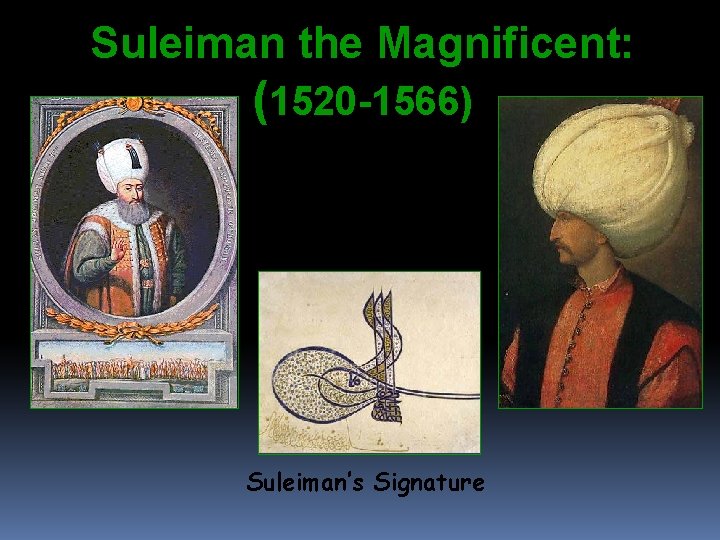 Suleiman the Magnificent: (1520 -1566) Suleiman’s Signature 