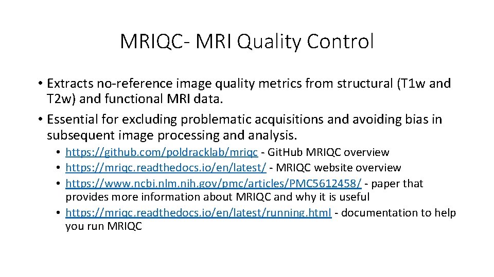 MRIQC- MRI Quality Control • Extracts no-reference image quality metrics from structural (T 1