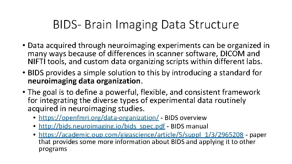 BIDS- Brain Imaging Data Structure • Data acquired through neuroimaging experiments can be organized