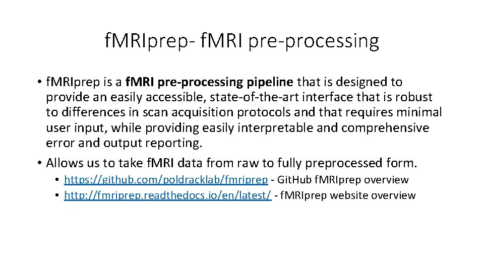 f. MRIprep- f. MRI pre-processing • f. MRIprep is a f. MRI pre-processing pipeline