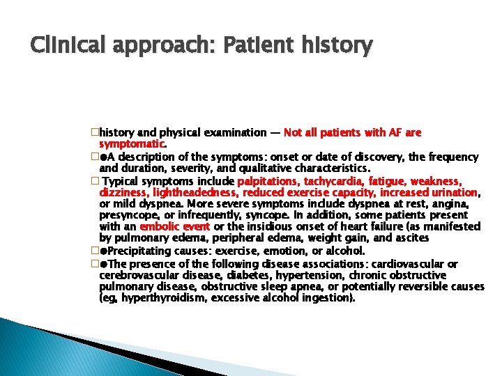 Clinical approach: Patient history �history and physical examination — Not all patients with AF