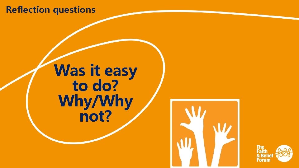 Reflection questions Was it easy to do? Why/Why not? 