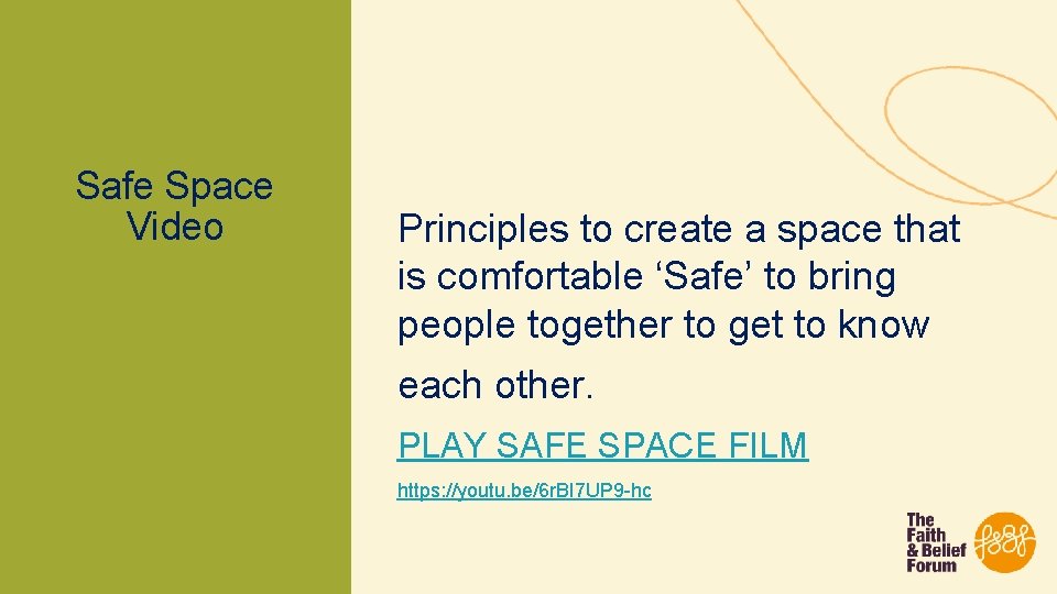 Safe Space Video Principles to create a space that is comfortable ‘Safe’ to bring