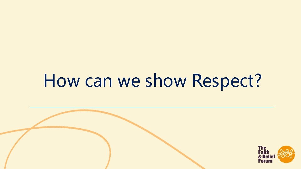 How can we show Respect? 