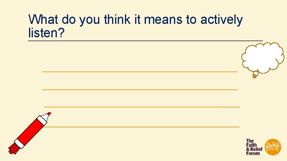 What do you think it means to actively listen? 