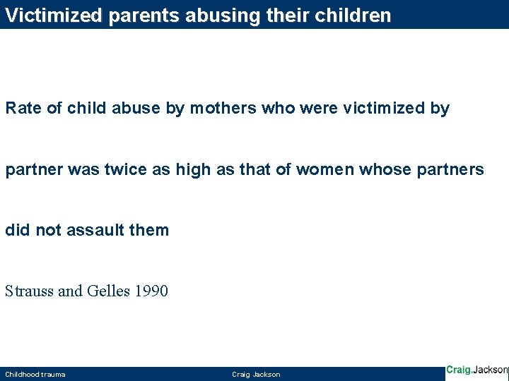 Victimized parents abusing their children Rate of child abuse by mothers who were victimized