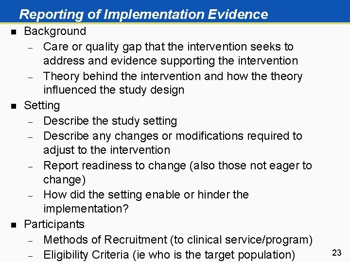 Reporting of Implementation Evidence n n n Background Care or quality gap that the