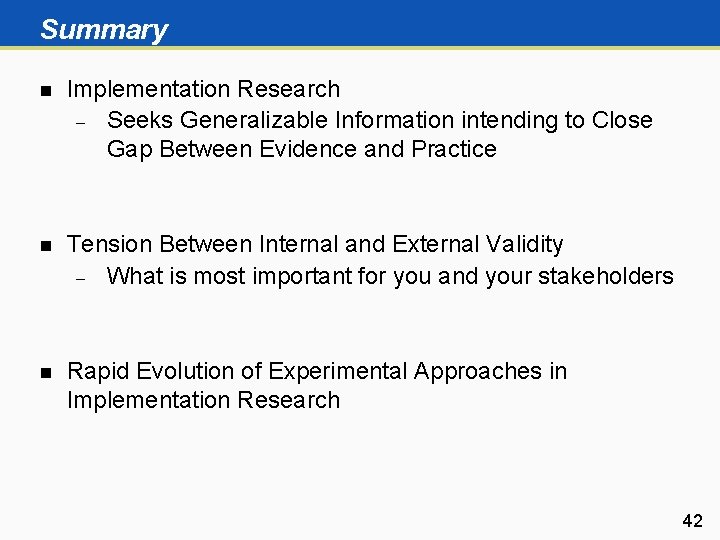 Summary n Implementation Research Seeks Generalizable Information intending to Close Gap Between Evidence and