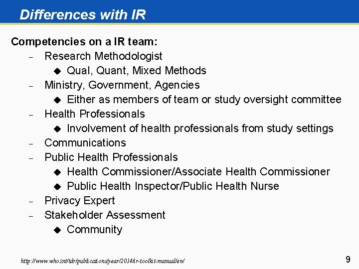 Differences with IR Competencies on a IR team: Research Methodologist u Qual, Quant, Mixed