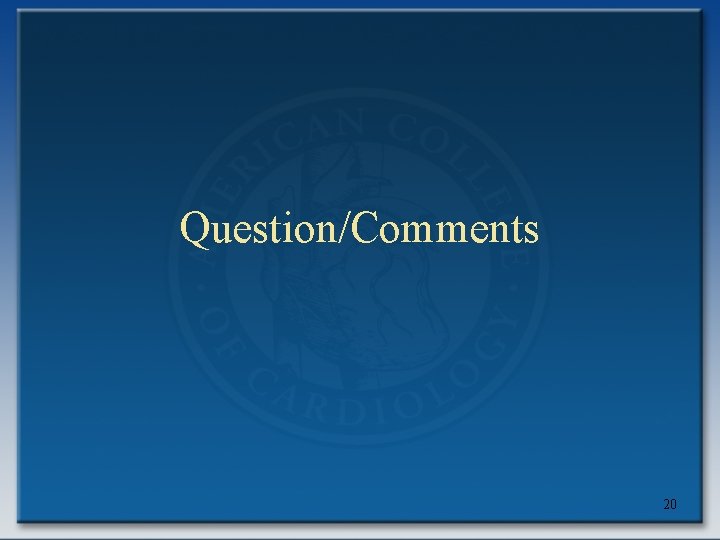Question/Comments 20 