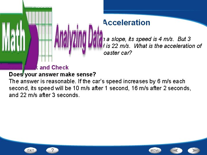 Motion - Acceleration Calculating Acceleration As a roller-coaster car starts down a slope, its