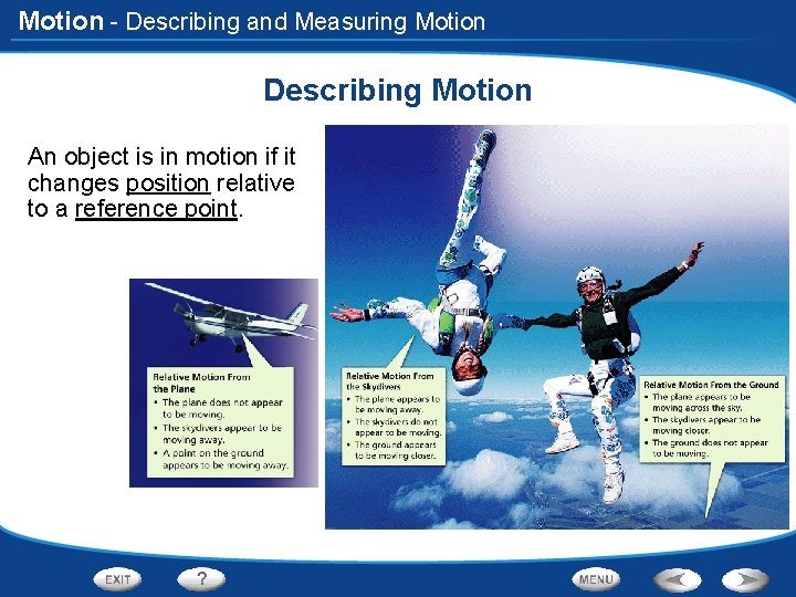 Motion - Describing and Measuring Motion Describing Motion An object is in motion if