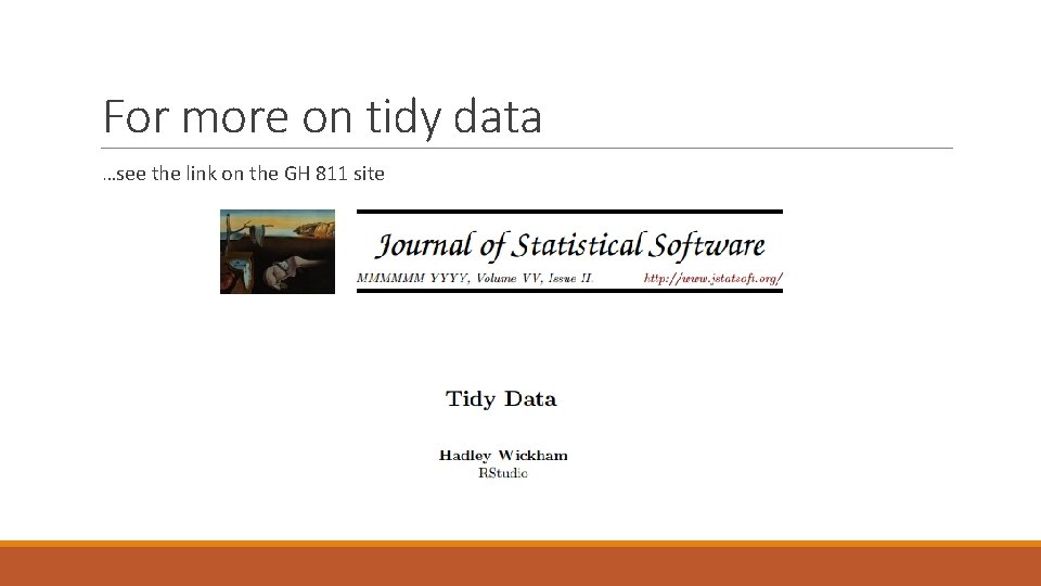 For more on tidy data …see the link on the GH 811 site 