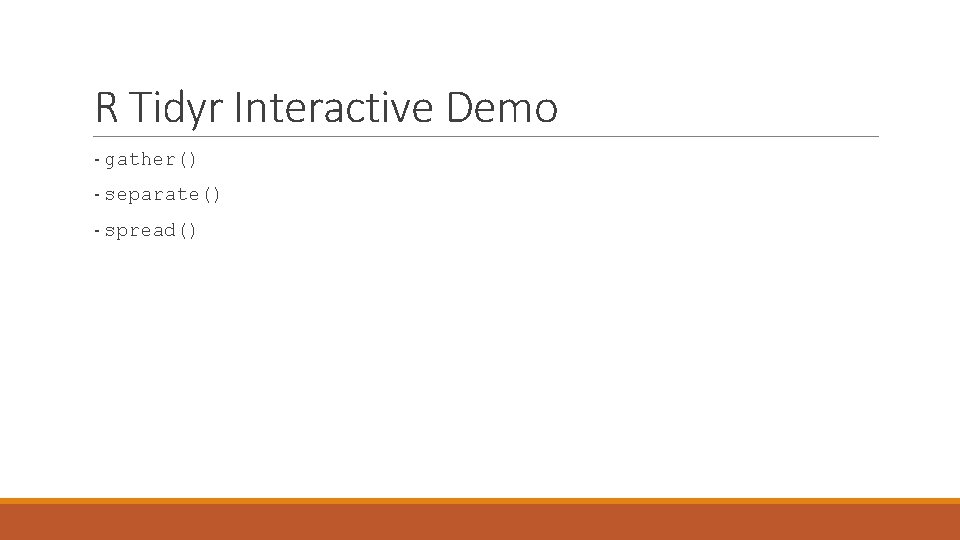 R Tidyr Interactive Demo - gather() - separate() - spread() 