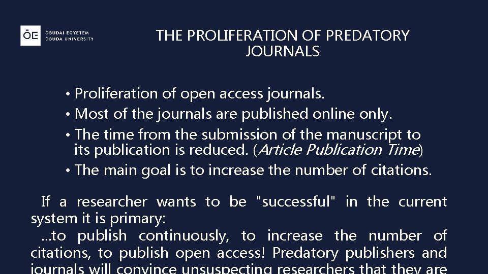 THE PROLIFERATION OF PREDATORY JOURNALS • Proliferation of open access journals. • Most of