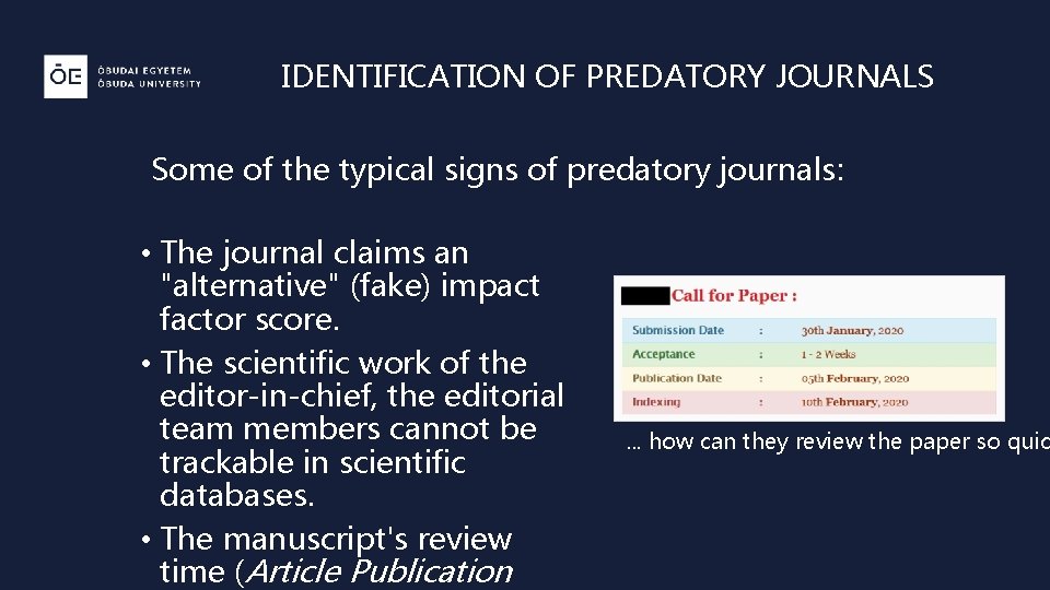 IDENTIFICATION OF PREDATORY JOURNALS Some of the typical signs of predatory journals: • The