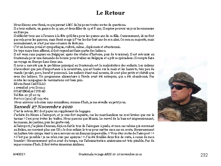 Le Retour Nous dînons avec René, ce qui permet à MC de lui poser