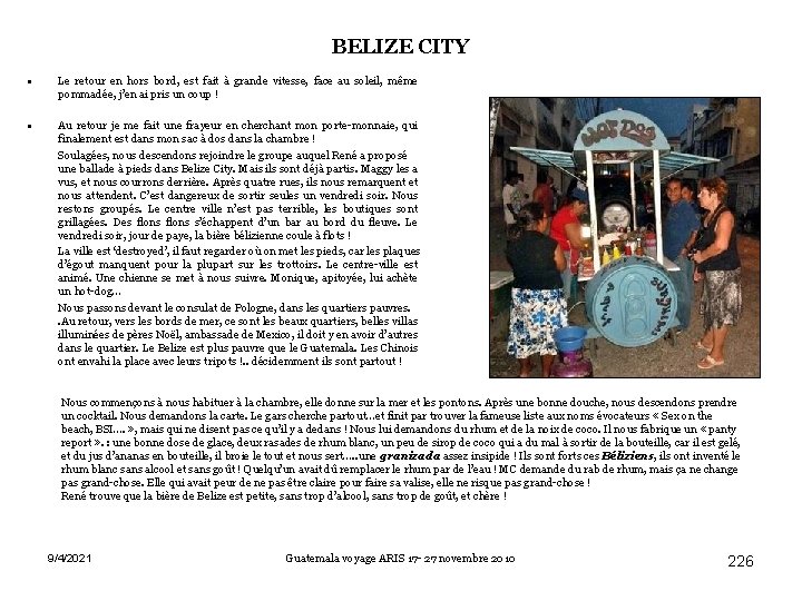 BELIZE CITY • Le retour en hors bord, est fait à grande vitesse, face