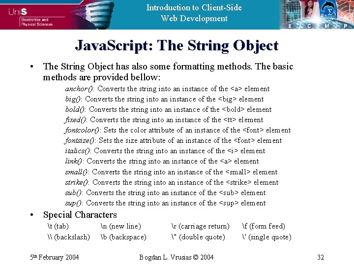 Introduction to Client-Side Web Development Java. Script: The String Object • The String Object