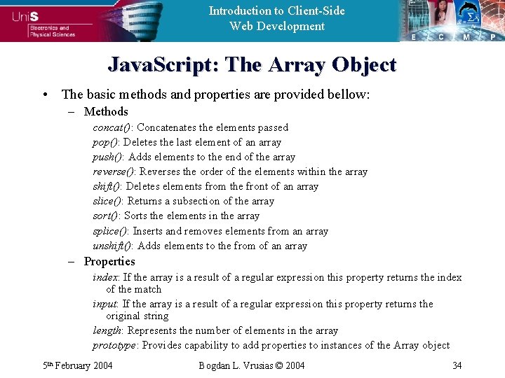 Introduction to Client-Side Web Development Java. Script: The Array Object • The basic methods