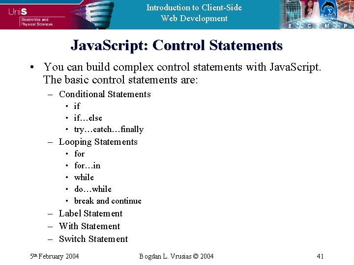 Introduction to Client-Side Web Development Java. Script: Control Statements • You can build complex