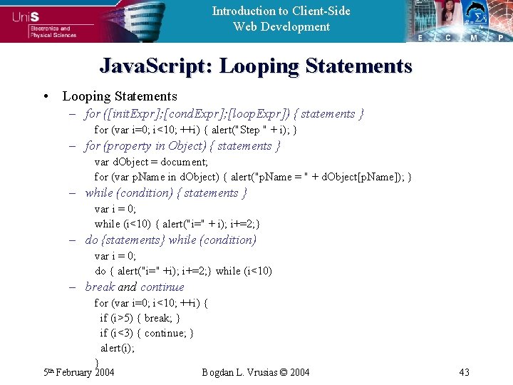 Introduction to Client-Side Web Development Java. Script: Looping Statements • Looping Statements – for
