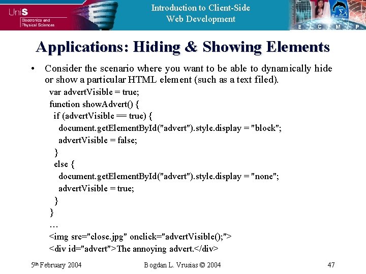 Introduction to Client-Side Web Development Applications: Hiding & Showing Elements • Consider the scenario