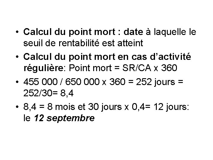  • Calcul du point mort : date à laquelle le seuil de rentabilité