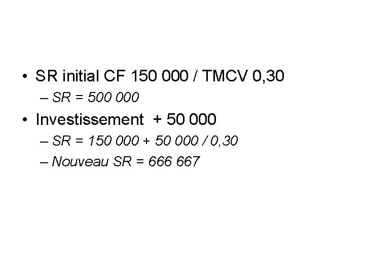  • SR initial CF 150 000 / TMCV 0, 30 – SR =