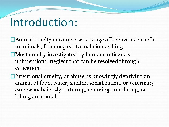 Introduction: �Animal cruelty encompasses a range of behaviors harmful to animals, from neglect to