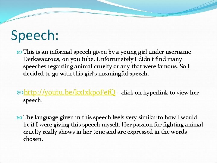 Speech: This is an informal speech given by a young girl under username Derkasaurous,